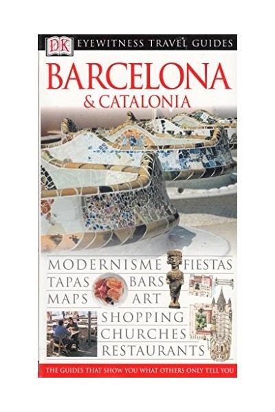 Barcelona And Catalonia (Eyewitness Travel Guide)